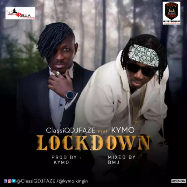 ClassiQ DJ Faze - Lock Down Ft. KymO